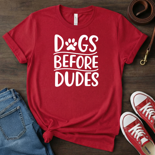 Dogs before Dudes T-Shirt