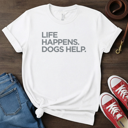Life happens. Dogs help