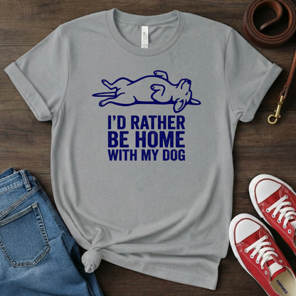 I'd rather be home with my dog