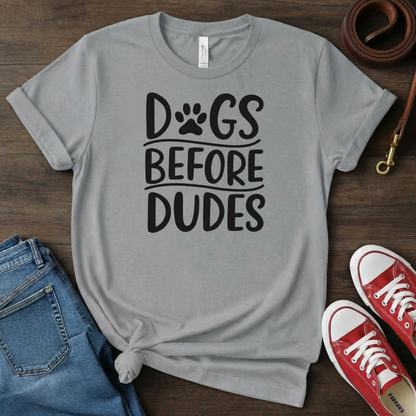 Dogs before Dudes T-Shirt
