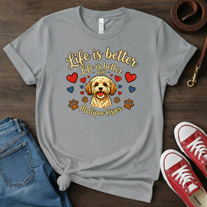 Maltipoo Mom T-Shirt: Life is Better with Maltipoo Kisses