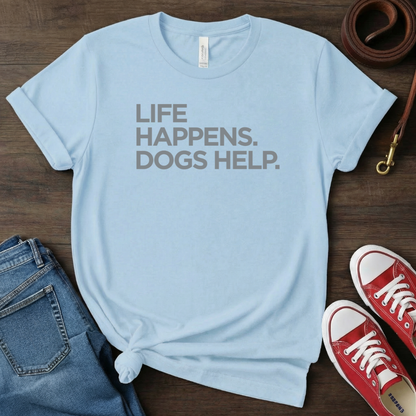 Life happens. Dogs help