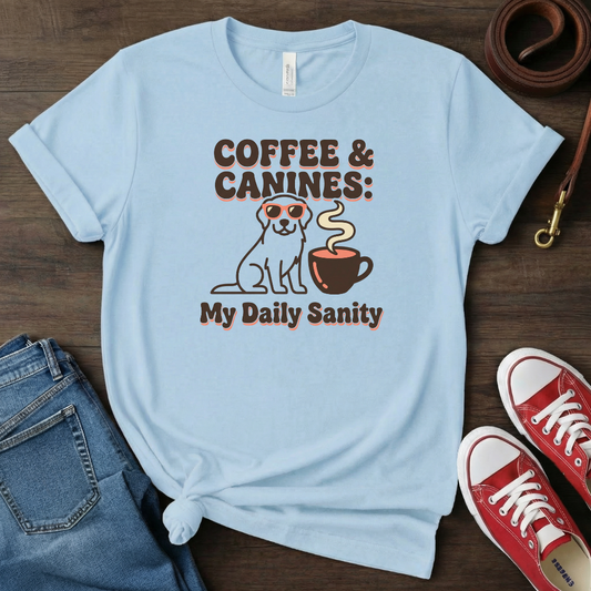 Dog Lover T-Shirt: Dog and Coffee is My Daily Sanity