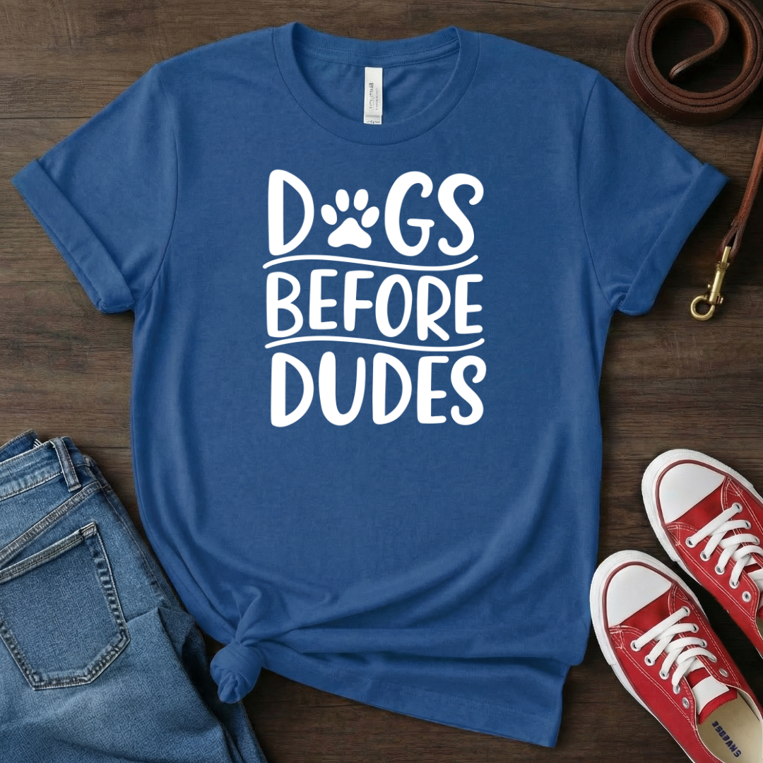 Dogs before Dudes T-Shirt