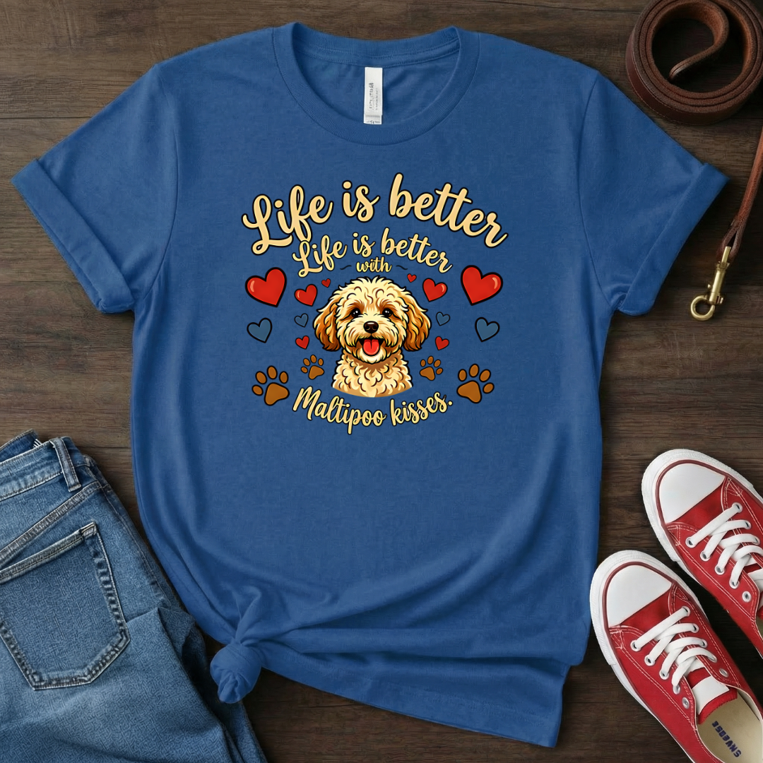 Maltipoo Mom T-Shirt: Life is Better with Maltipoo Kisses