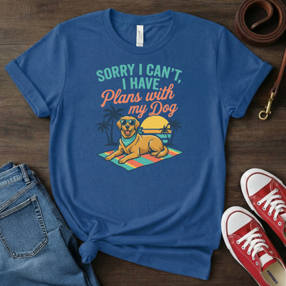 Dog Lover T Shirt: I have Plans with my Dog