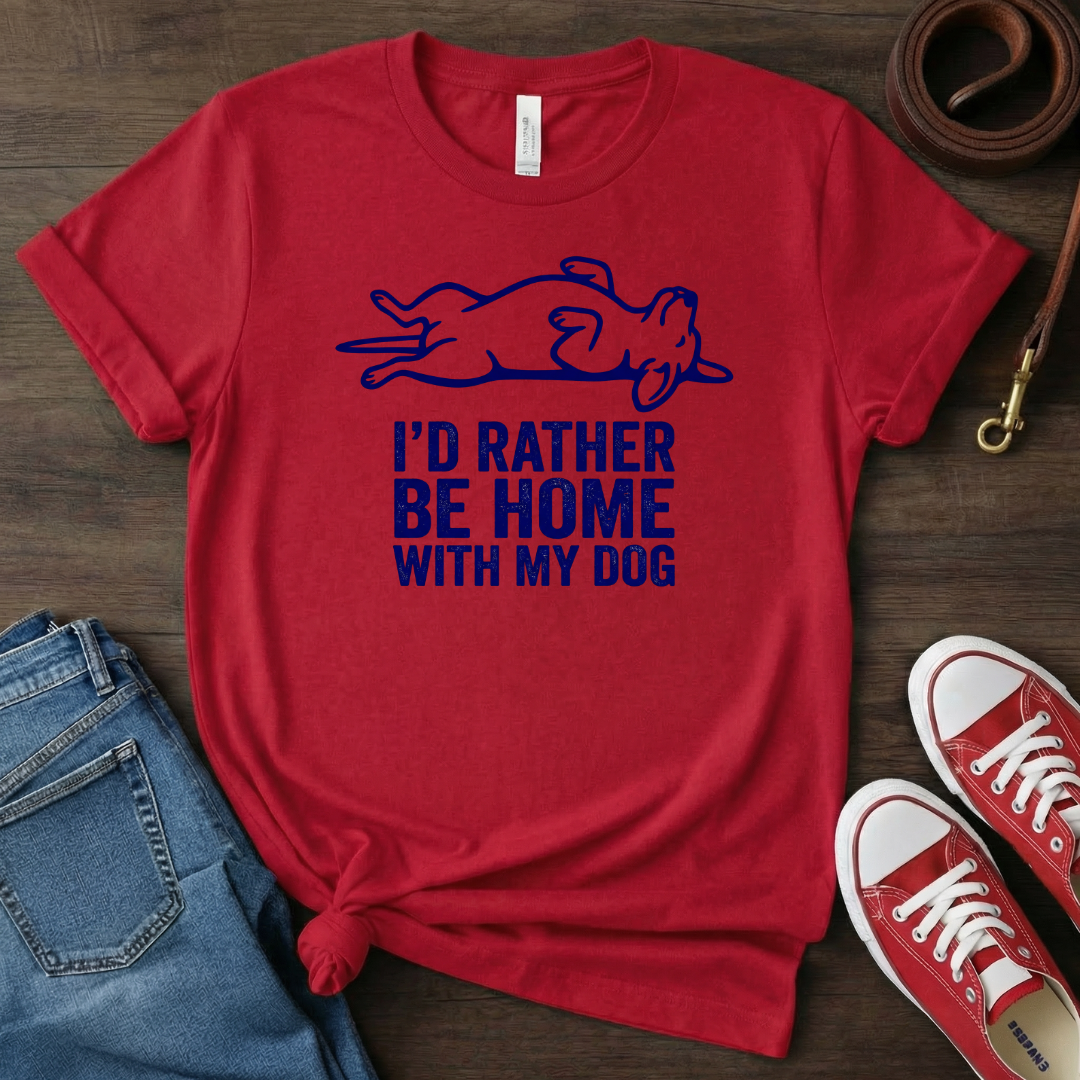 I'd rather be home with my dog