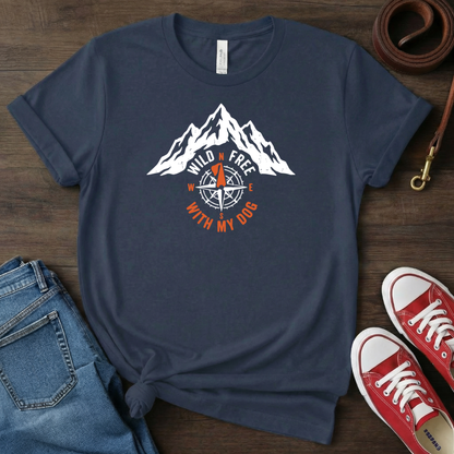Wild Free with My Dog T-shirt