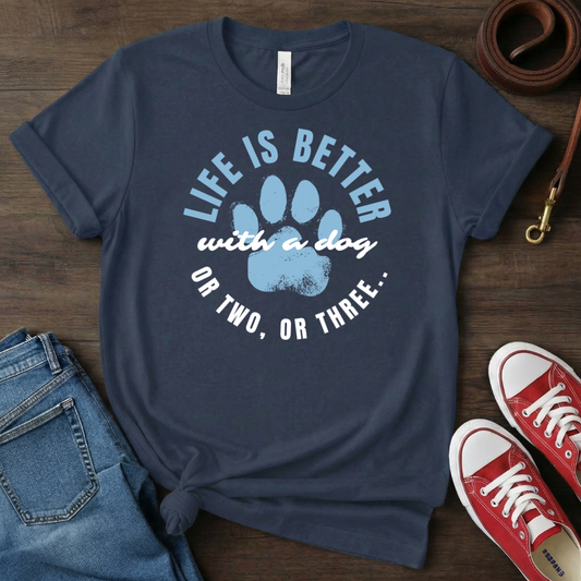 Life is Better with a Dog or Two, or Three