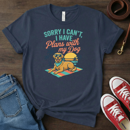 Dog Lover T Shirt: I have Plans with my Dog