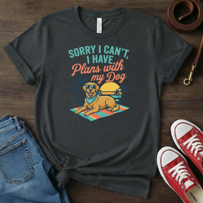 Dog Lover T Shirt: I have Plans with my Dog