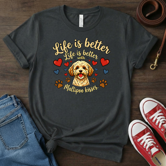 Maltipoo Mom T-Shirt: Life is Better with Maltipoo Kisses