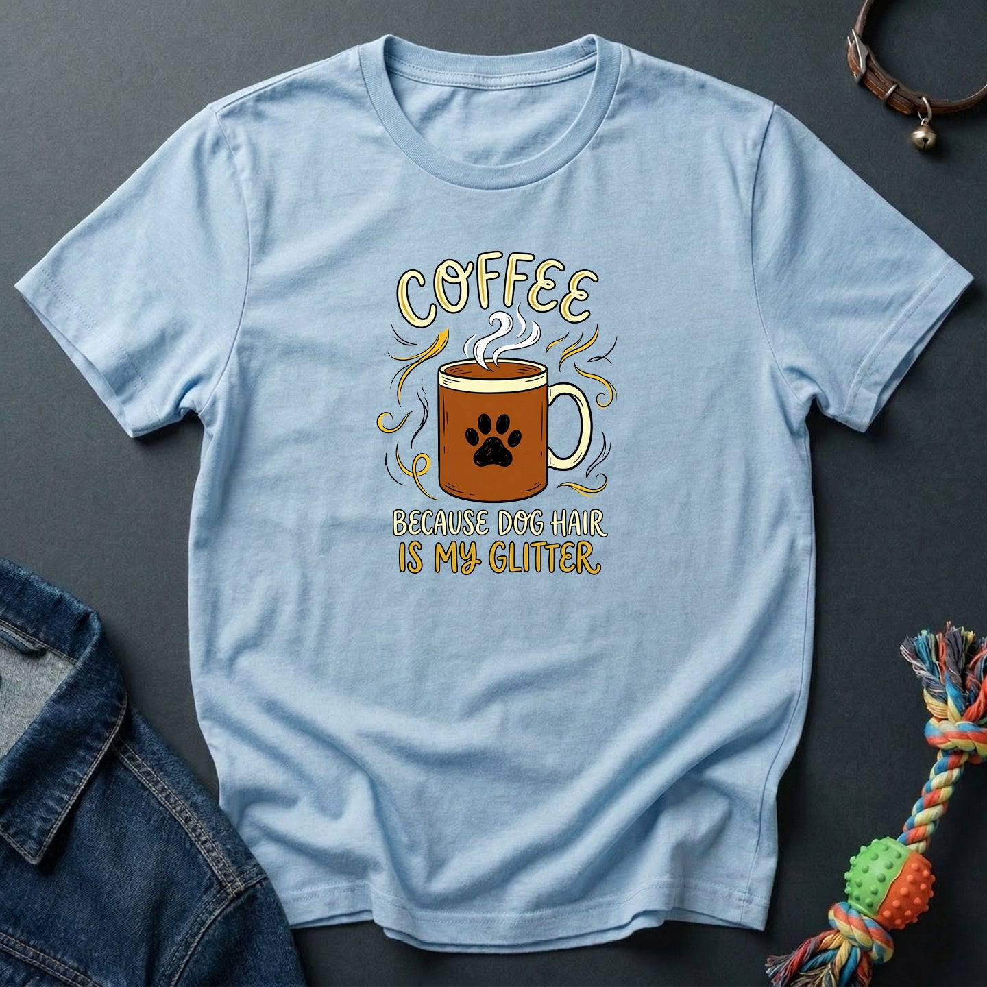 Coffee and Dog Hair is My Glitter