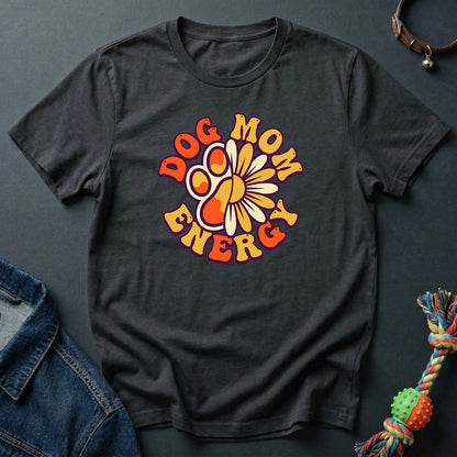 Dog Mom Energy