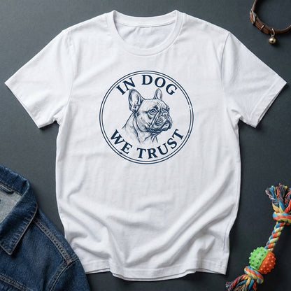 In Dog We Trust — French Bulldog