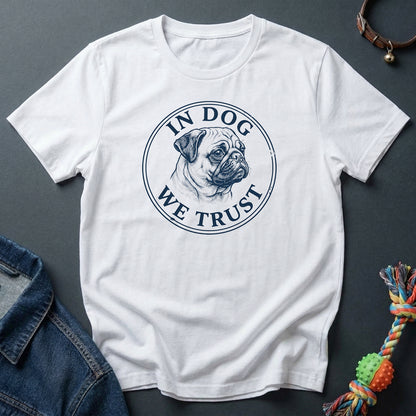 In Dog We Trust — Pug