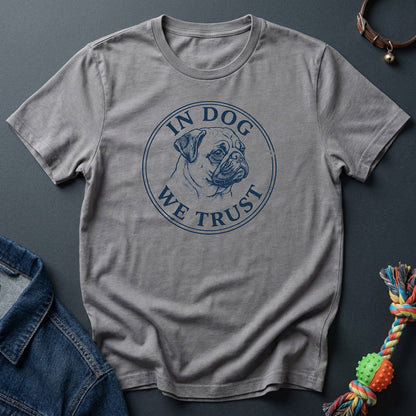 In Dog We Trust — Pug