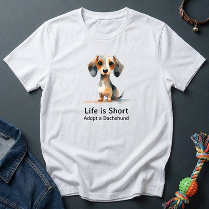 Life is Short. Adopt a Dachshund