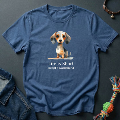 Life is Short. Adopt a Dachshund
