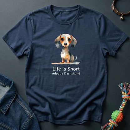Life is Short. Adopt a Dachshund