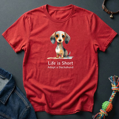 Life is Short. Adopt a Dachshund