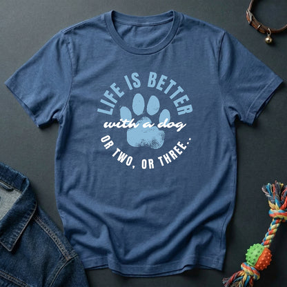 Life is Better with a Dog or Two