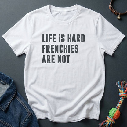 Life is hard, Frenchies are not