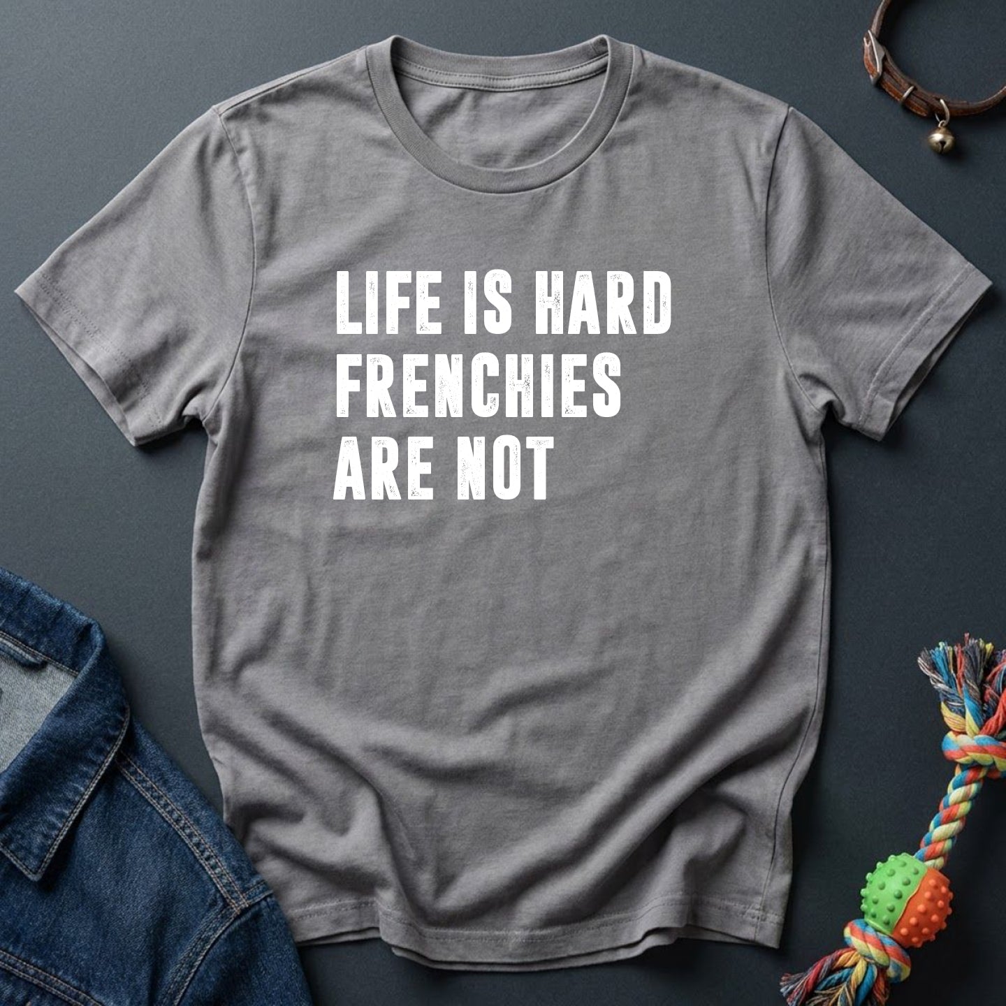 Life is hard, Frenchies are not