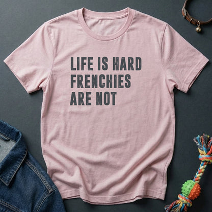 Life is hard, Frenchies are not