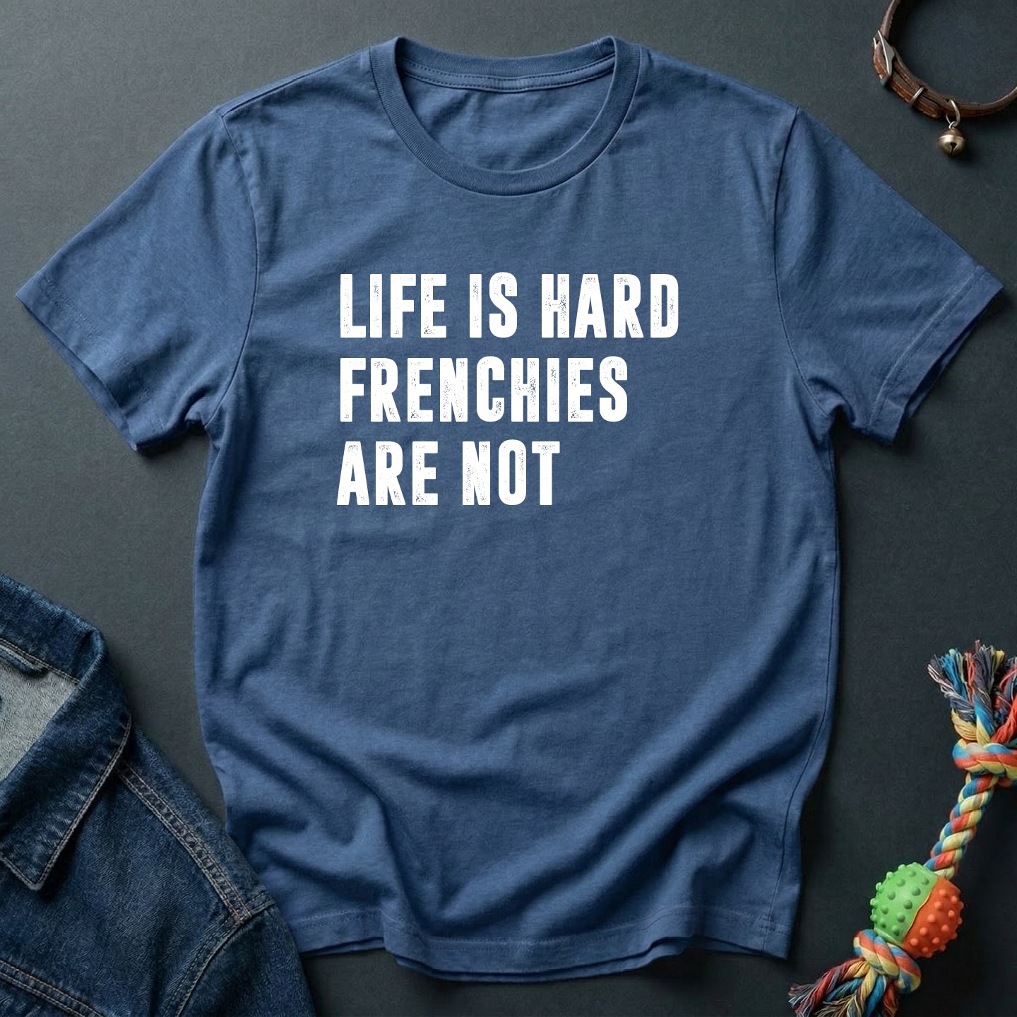 Life is hard, Frenchies are not