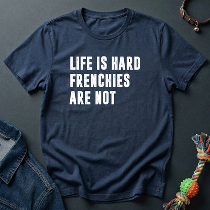 Life is hard, Frenchies are not