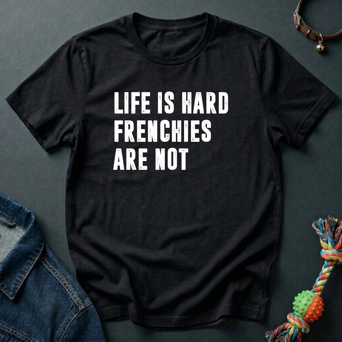 Life is hard, Frenchies are not