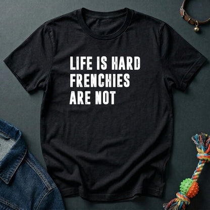 Life is hard, Frenchies are not