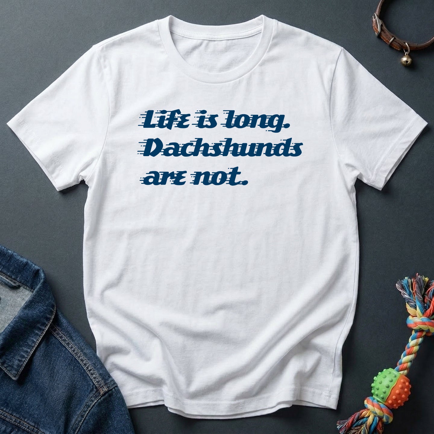 Life is long. Dachshunds are not.