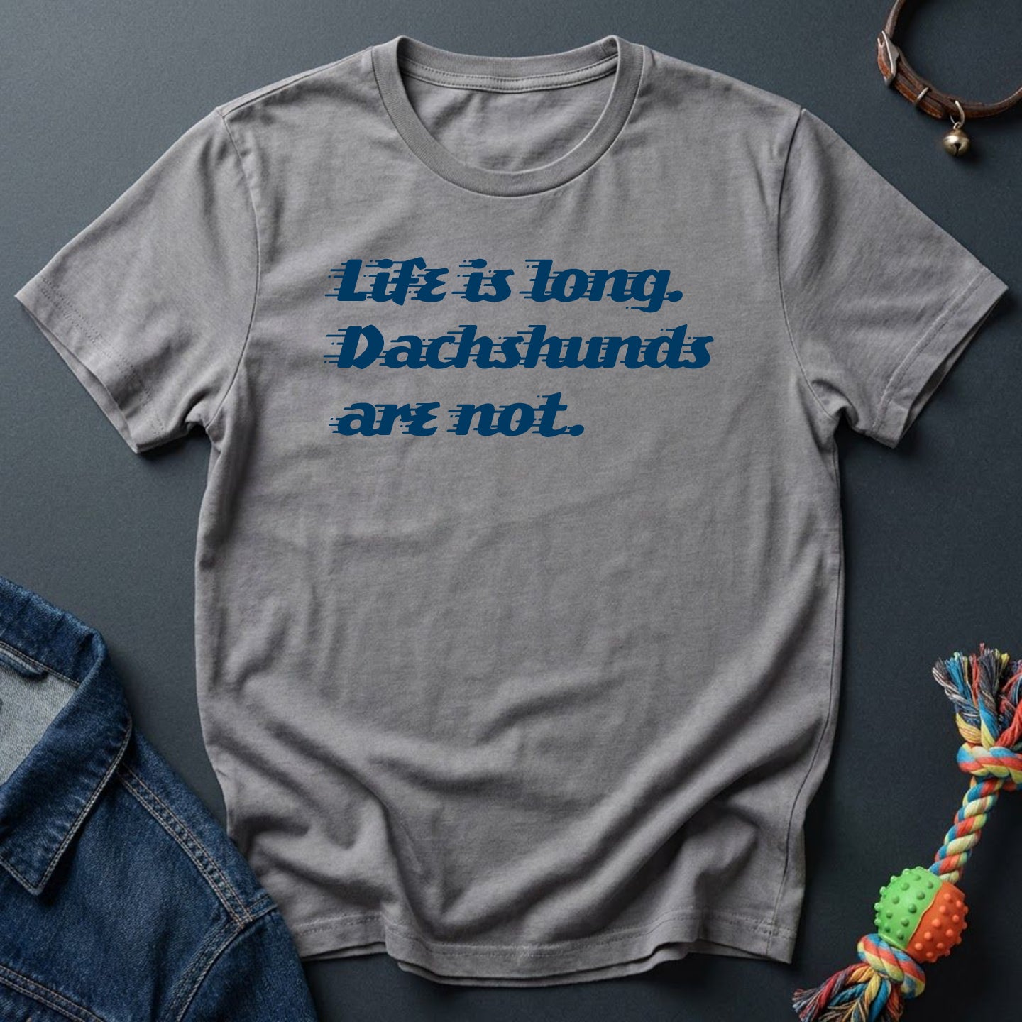 Life is long. Dachshunds are not.