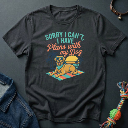 I have Plans with my Dog